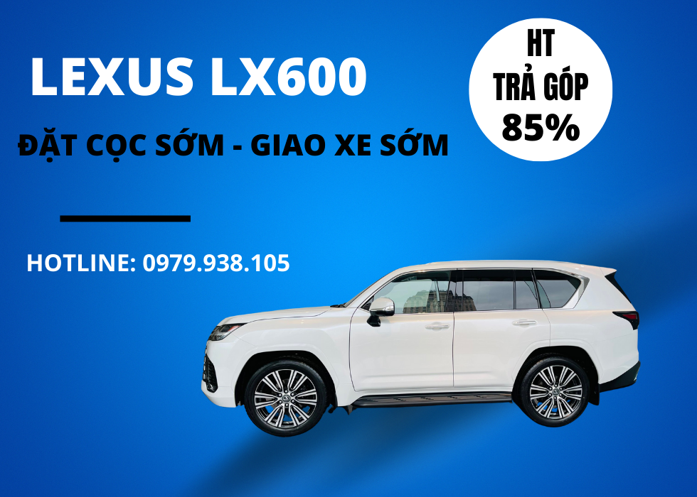 https://bonbanh.info/lexus-lx600-dat-coc-som-giao-xe-som-j1962.html